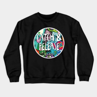 Catch & Release Records Crewneck Sweatshirt